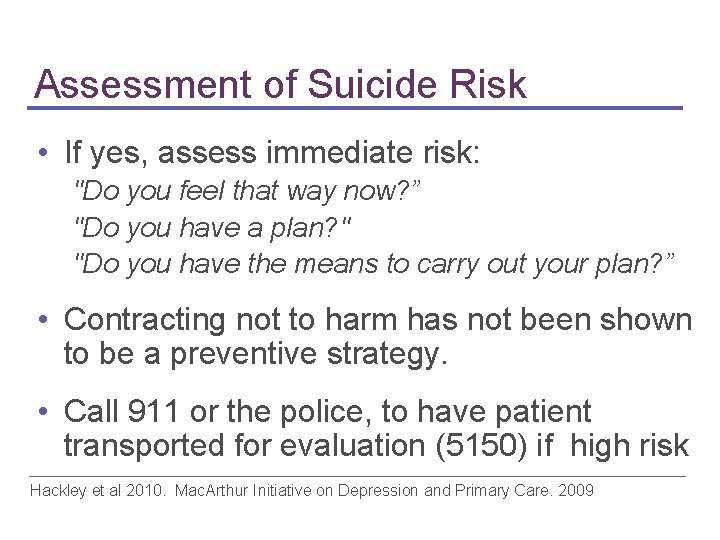 Assessment of Suicide Risk • If yes, assess immediate risk: "Do you feel that