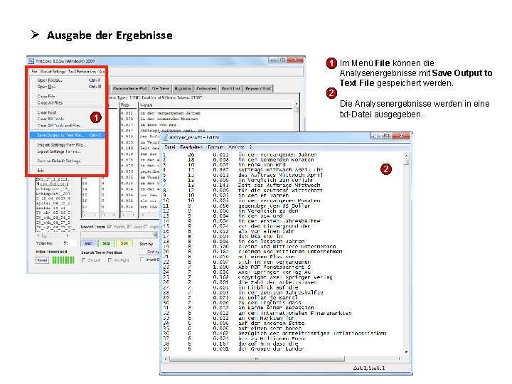 Ø Ausgabe der Ergebnisse 1 1 Im Menü File können die Analysenergebnisse mit Save