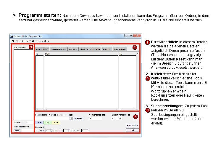 Ø Programm starten: Nach dem Download bzw. nach der Installation kann das Programm über