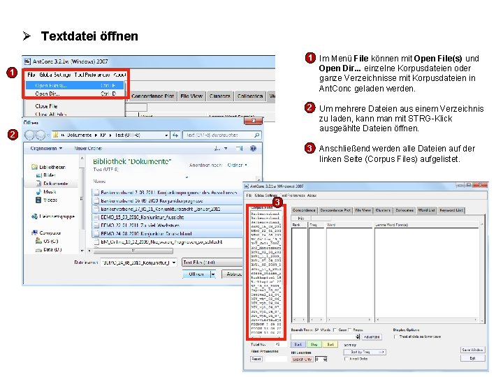 Ø Textdatei öffnen 1 Im Menü File können mit Open File(s) und 1. Open