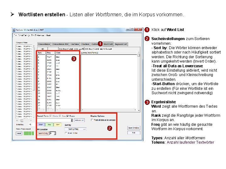 Ø Wortlisten erstellen - Listen aller Wortformen, die im Korpus vorkommen. 1 Klick auf