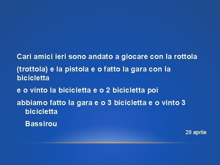 Cari amici ieri sono andato a giocare con la rottola (trottola) e la pistola