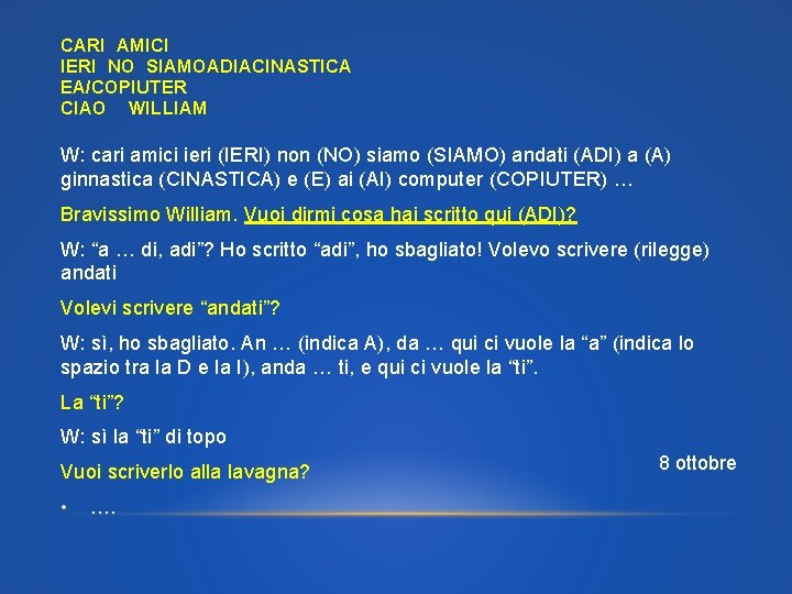CARI AMICI IERI NO SIAMOADIACINASTICA EA/COPIUTER CIAO WILLIAM W: cari amici ieri (IERI) non