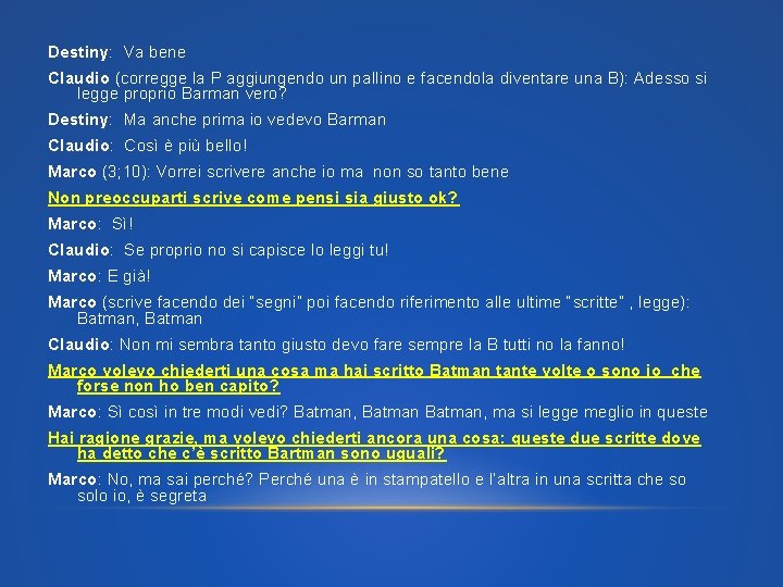 Destiny: Va bene Claudio (corregge la P aggiungendo un pallino e facendola diventare una