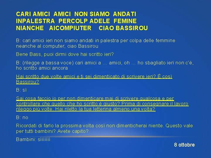 CARI AMICI NON SIAMO ANDATI INPALESTRA PERCOLP ADELE FEMINE NIANCHE AICOMPIUTER CIAO BASSIROU B:
