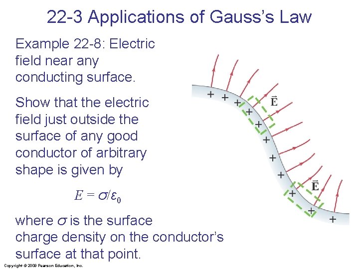 22 -3 Applications of Gauss’s Law Example 22 -8: Electric field near any conducting