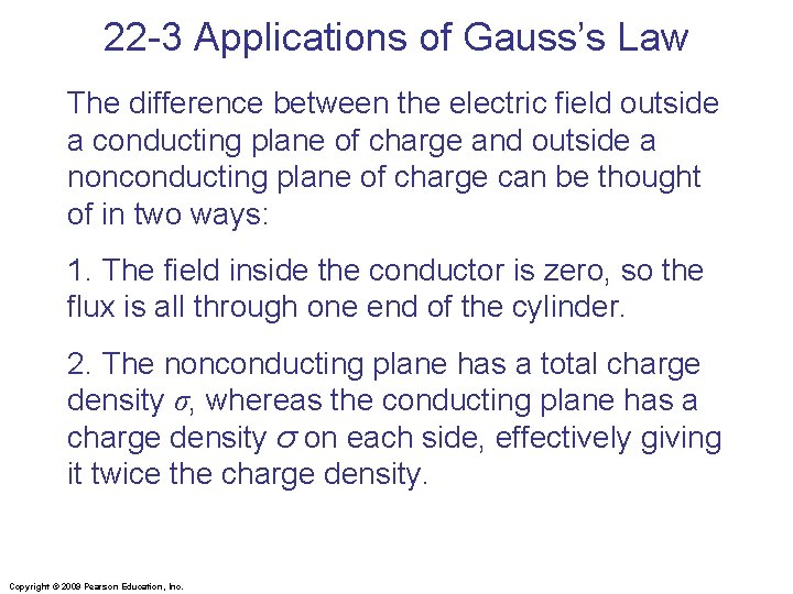 22 -3 Applications of Gauss’s Law The difference between the electric field outside a