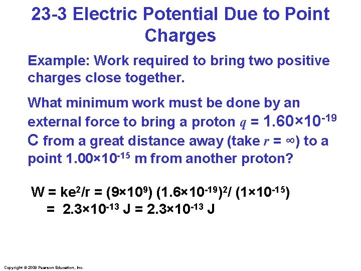 23 -3 Electric Potential Due to Point Charges Example: Work required to bring two