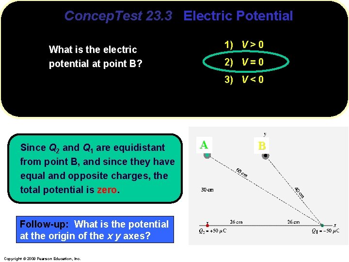 Concep. Test 23. 3 Electric Potential 1) V > 0 What is the electric