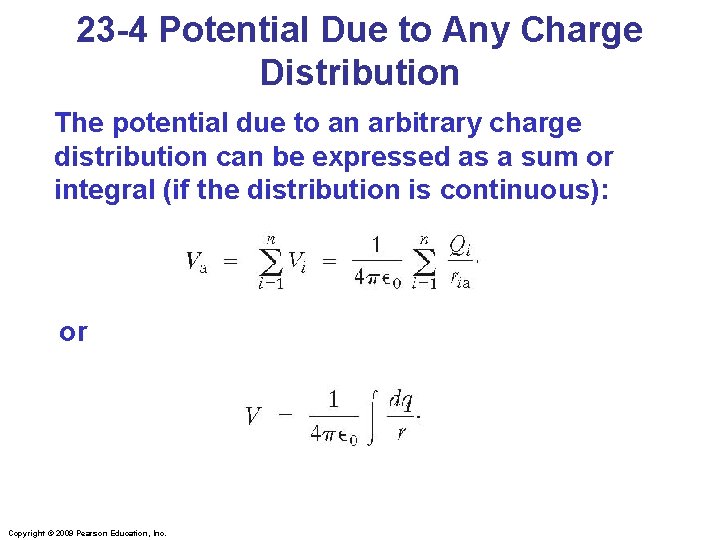 23 -4 Potential Due to Any Charge Distribution The potential due to an arbitrary