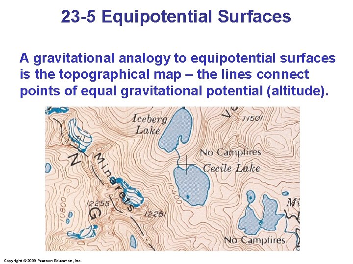 23 -5 Equipotential Surfaces A gravitational analogy to equipotential surfaces is the topographical map