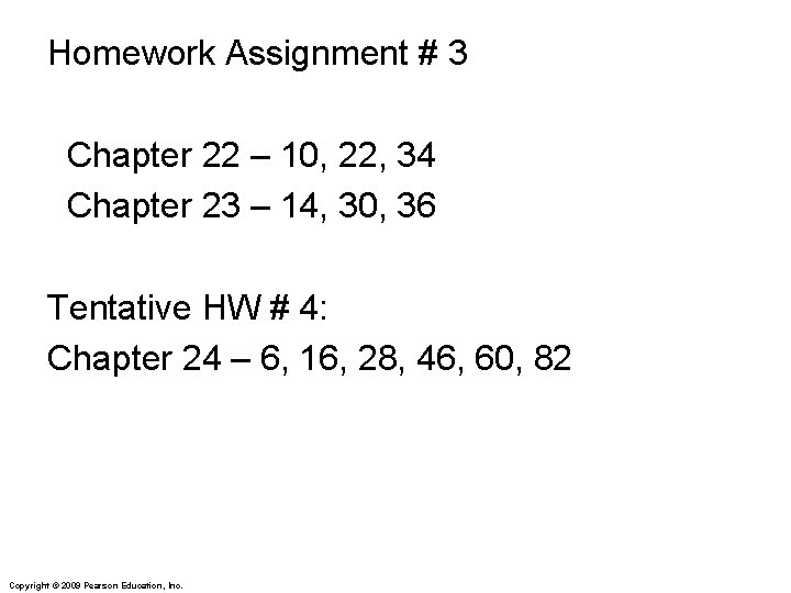 Homework Assignment # 3 Chapter 22 – 10, 22, 34 Chapter 23 – 14,