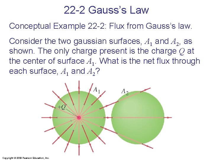 22 -2 Gauss’s Law Conceptual Example 22 -2: Flux from Gauss’s law. Consider the