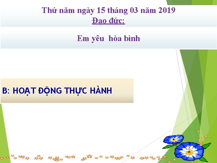 Thứ năm ngày 15 tháng 03 năm 2019 Đạo đức: Em yêu hòa bình