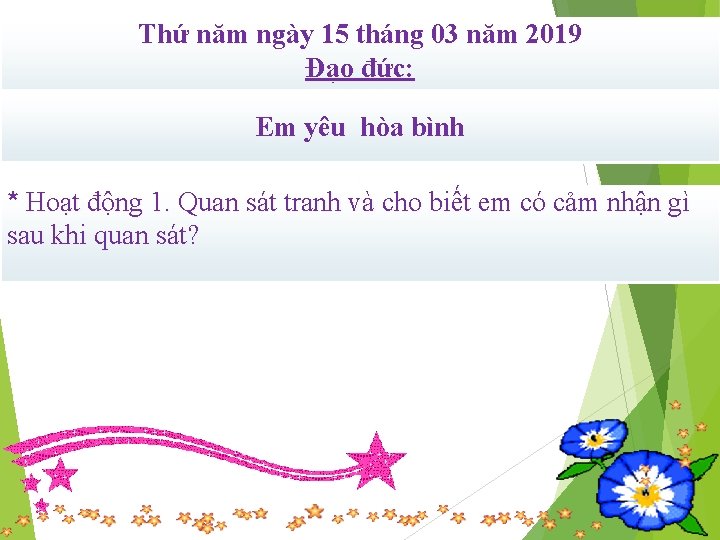 Thứ năm ngày 15 tháng 03 năm 2019 Đạo đức: Em yêu hòa bình