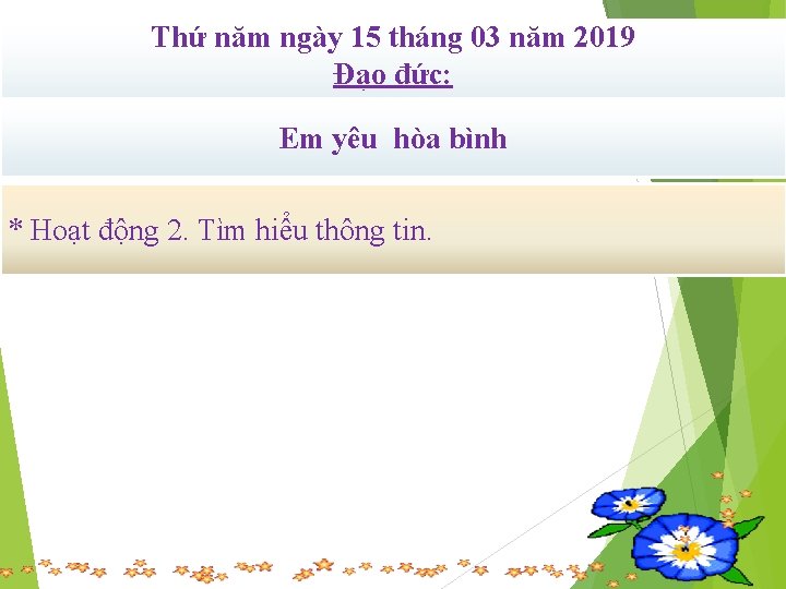 Thứ năm ngày 15 tháng 03 năm 2019 Đạo đức: Em yêu hòa bình