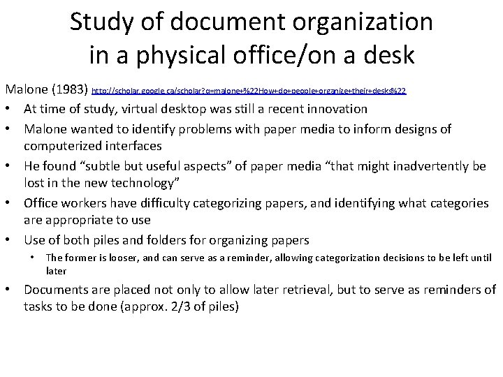 Study of document organization in a physical office/on a desk Malone (1983) http: //scholar.