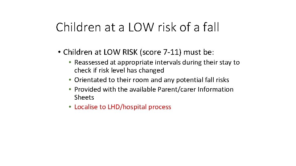 Children at a LOW risk of a fall • Children at LOW RISK (score