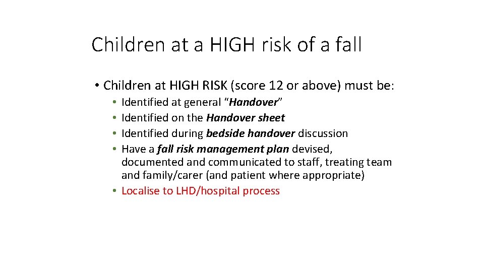 Children at a HIGH risk of a fall • Children at HIGH RISK (score