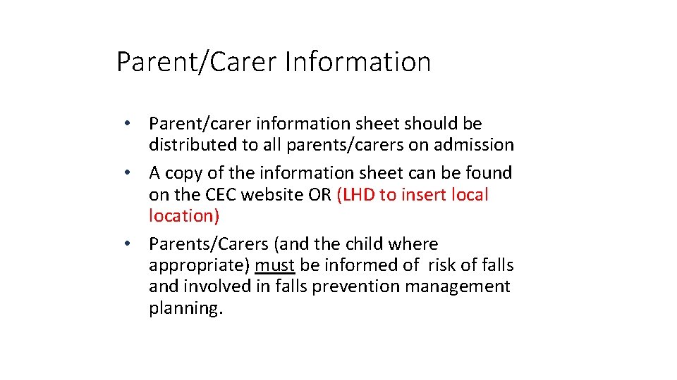 Parent/Carer Information • Parent/carer information sheet should be distributed to all parents/carers on admission