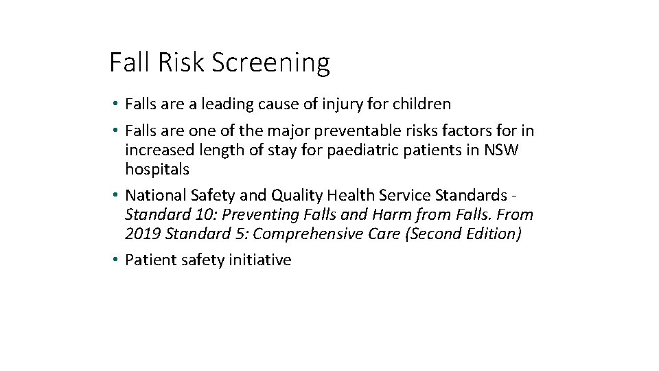 Fall Risk Screening • Falls are a leading cause of injury for children •