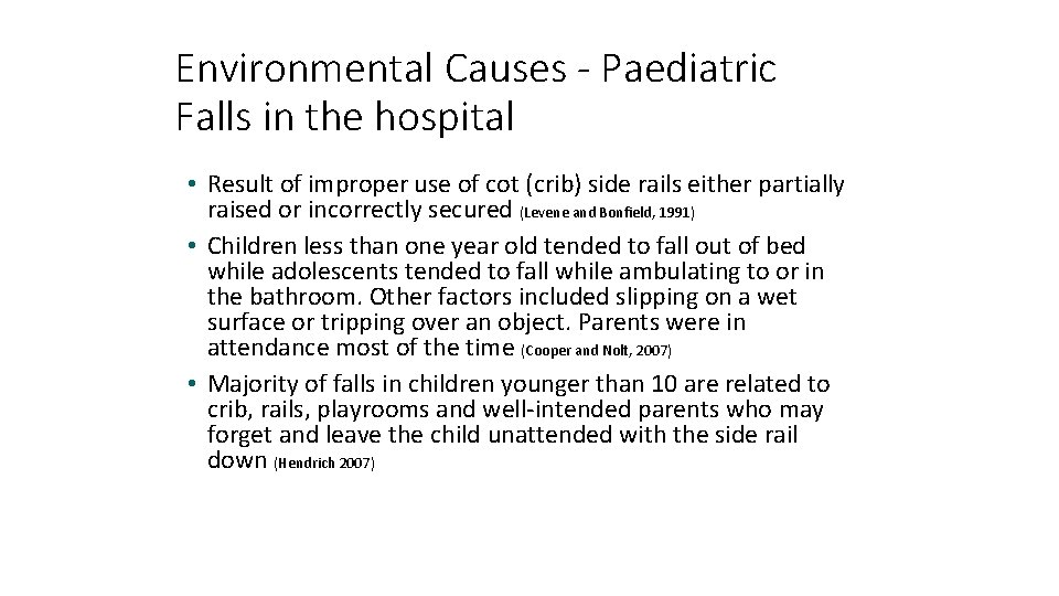 Environmental Causes - Paediatric Falls in the hospital • Result of improper use of