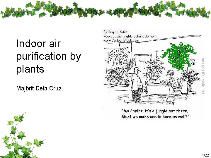 Indoor air purification by plants Majbrit Dela Cruz 1/22 