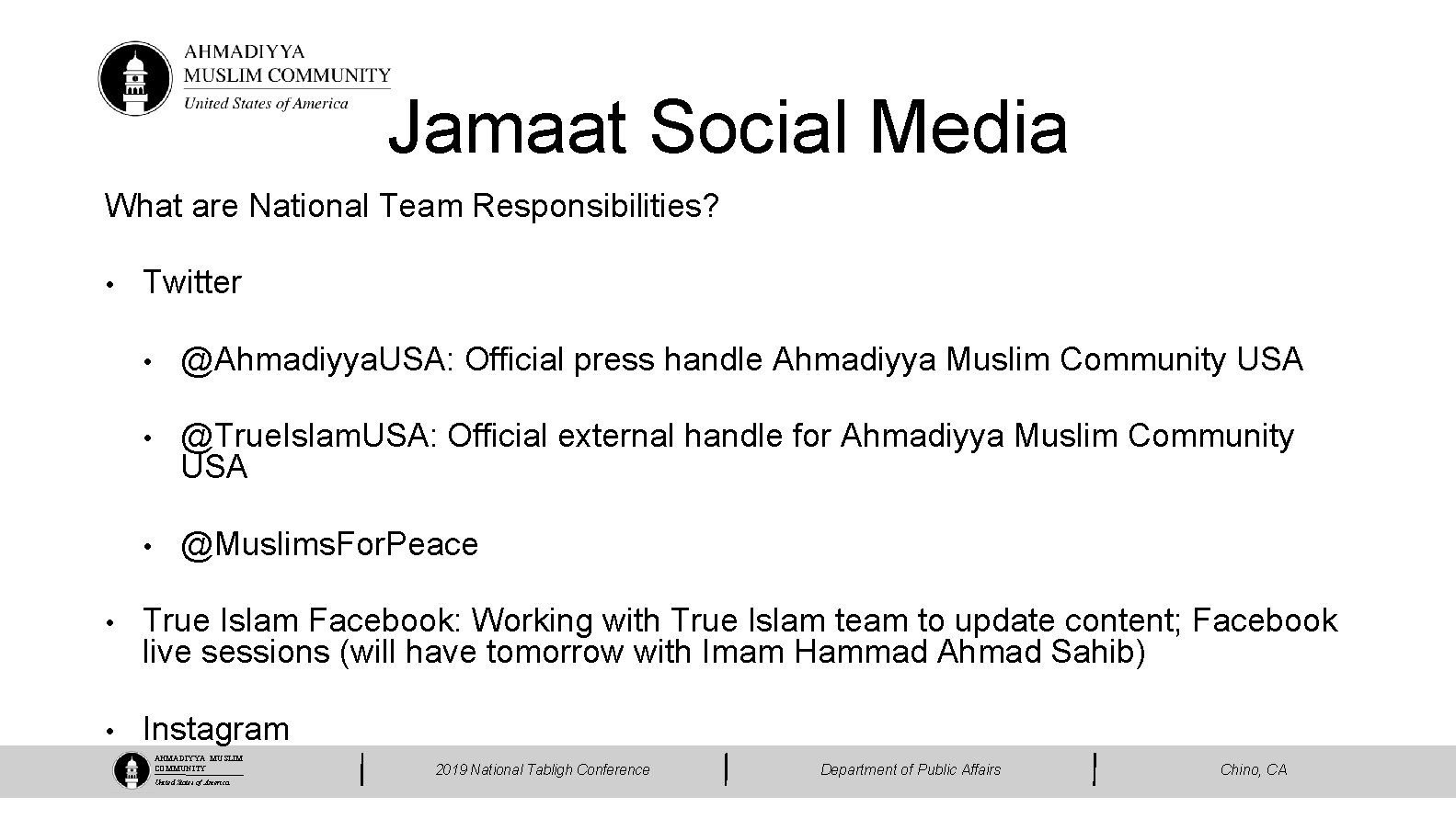 Jamaat Social Media What are National Team Responsibilities? • Twitter • @Ahmadiyya. USA: Official