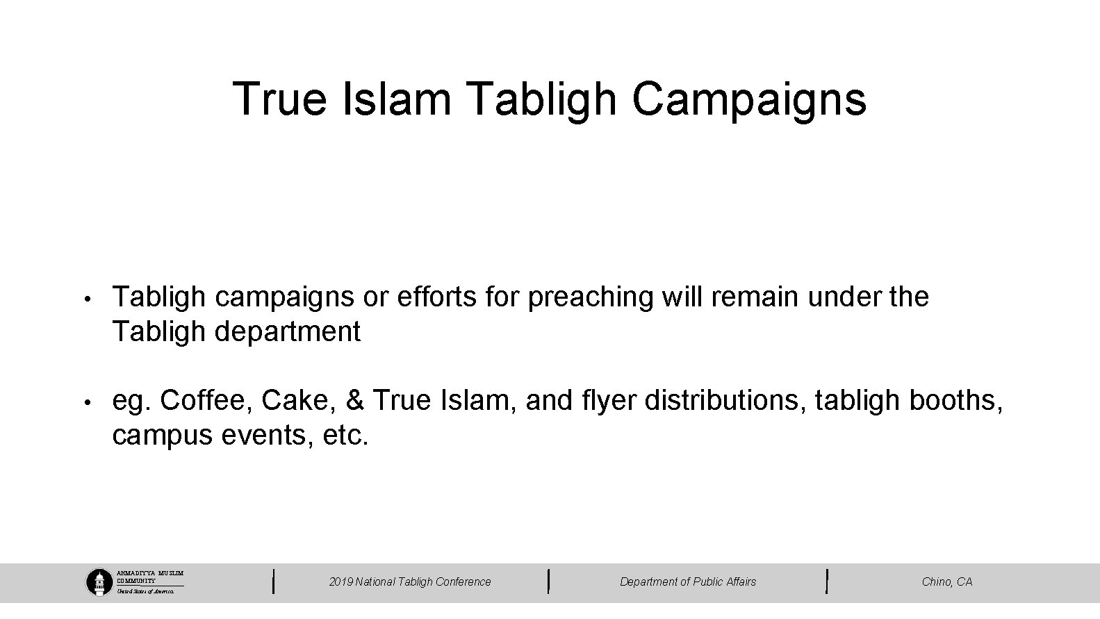 True Islam Tabligh Campaigns • Tabligh campaigns or efforts for preaching will remain under