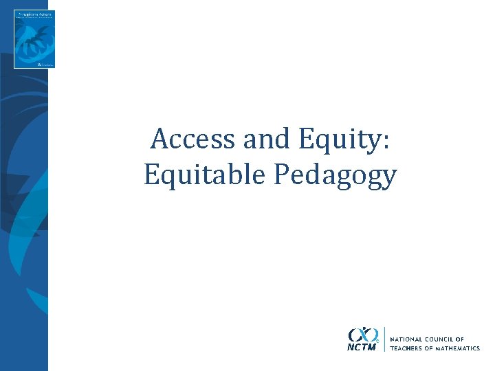 Access and Equity: Equitable Pedagogy 