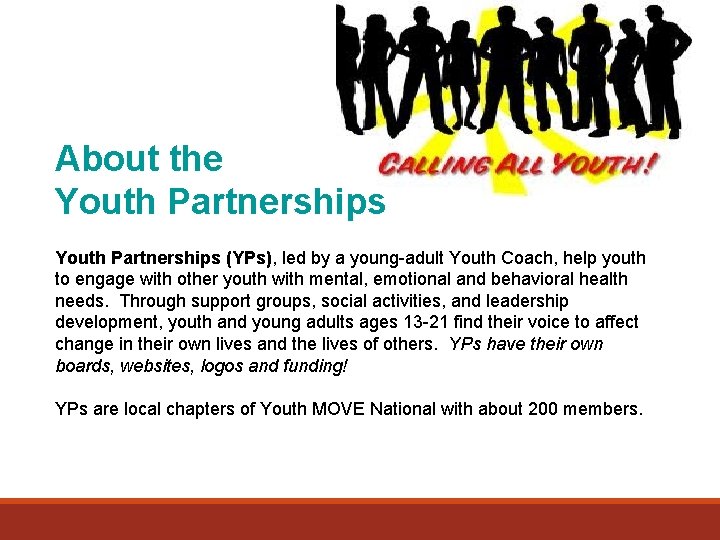 About the Youth Partnerships (YPs), led by a young-adult Youth Coach, help youth to