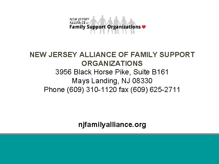 NEW JERSEY ALLIANCE OF FAMILY SUPPORT ORGANIZATIONS 3956 Black Horse Pike, Suite B 161