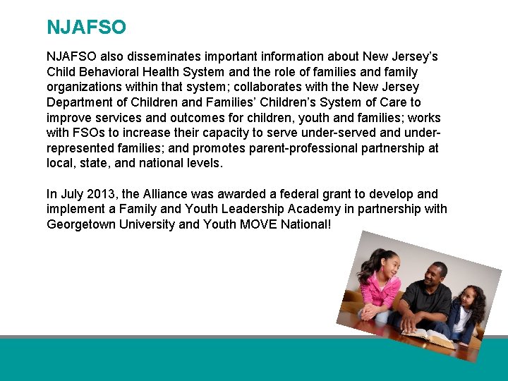 NJAFSO also disseminates important information about New Jersey’s Child Behavioral Health System and the