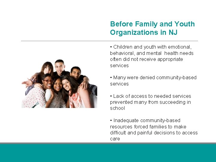 Before Family and Youth Organizations in NJ • Children and youth with emotional, behavioral,