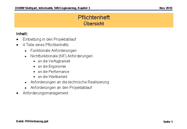 DHBW Stuttgart, Informatik, SW-Engineering, Kapitel 3 Nov 2010 Pflichtenheft Übersicht Inhalt: · Einbettung in