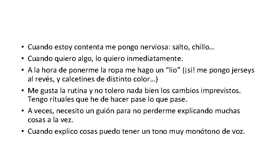 • Cuando estoy contenta me pongo nerviosa: salto, chillo… • Cuando quiero algo, • Cuando estoy contenta me pongo nerviosa: salto, chillo… • Cuando quiero algo,