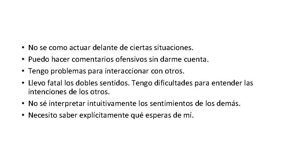 No se como actuar delante de ciertas situaciones. Puedo hacer comentarios ofensivos sin darme No se como actuar delante de ciertas situaciones. Puedo hacer comentarios ofensivos sin darme