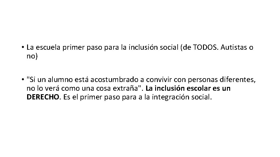 • La escuela primer paso para la inclusión social (de TODOS. Autistas o • La escuela primer paso para la inclusión social (de TODOS. Autistas o
