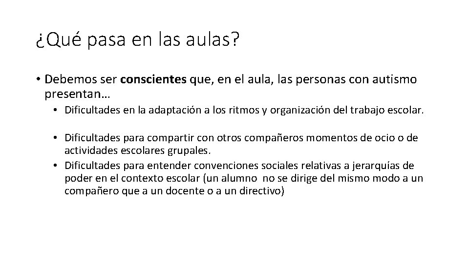 ¿Qué pasa en las aulas? • Debemos ser conscientes que, en el aula, las ¿Qué pasa en las aulas? • Debemos ser conscientes que, en el aula, las