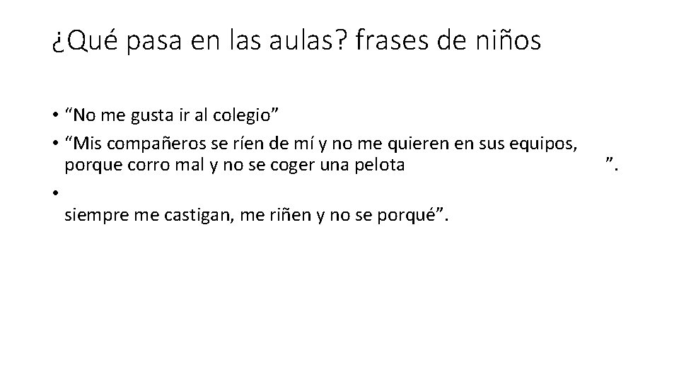¿Qué pasa en las aulas? frases de niños autistas • “No me gusta ir ¿Qué pasa en las aulas? frases de niños autistas • “No me gusta ir