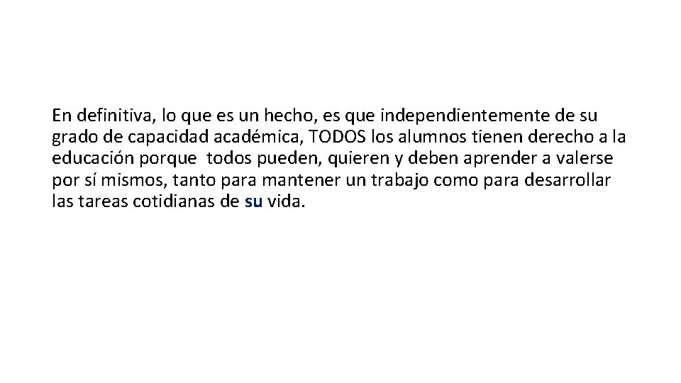 En definitiva, lo que es un hecho, es que independientemente de su grado de En definitiva, lo que es un hecho, es que independientemente de su grado de