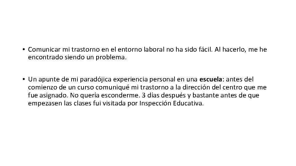 • Comunicar mi trastorno en el entorno laboral no ha sido fácil. Al • Comunicar mi trastorno en el entorno laboral no ha sido fácil. Al