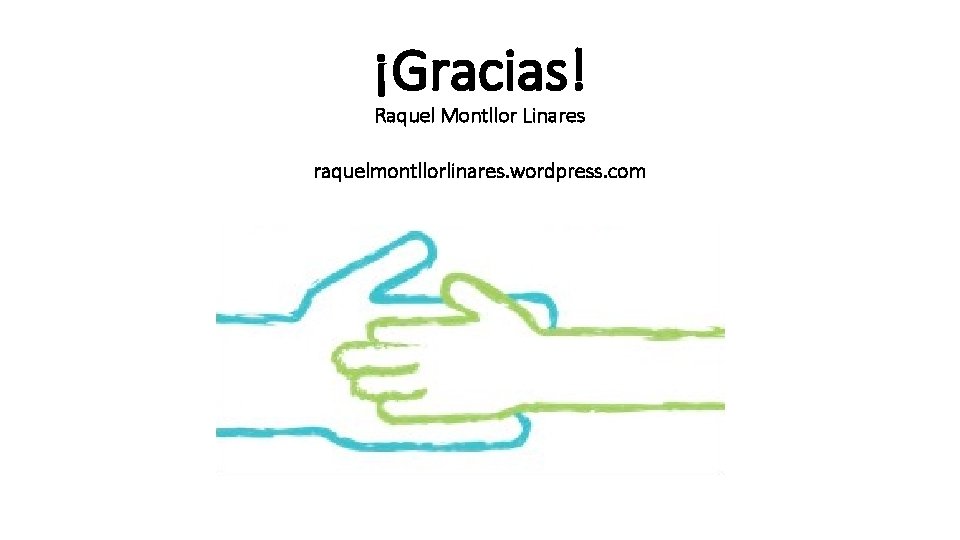 ¡Gracias! Raquel Montllor Linares raquelmontllorlinares. wordpress. com ¡Gracias! Raquel Montllor Linares raquelmontllorlinares. wordpress. com