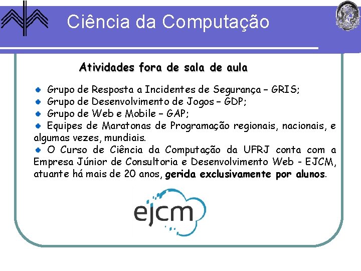 Ciência da Computação Atividades fora de sala de aula Grupo de Resposta a Incidentes