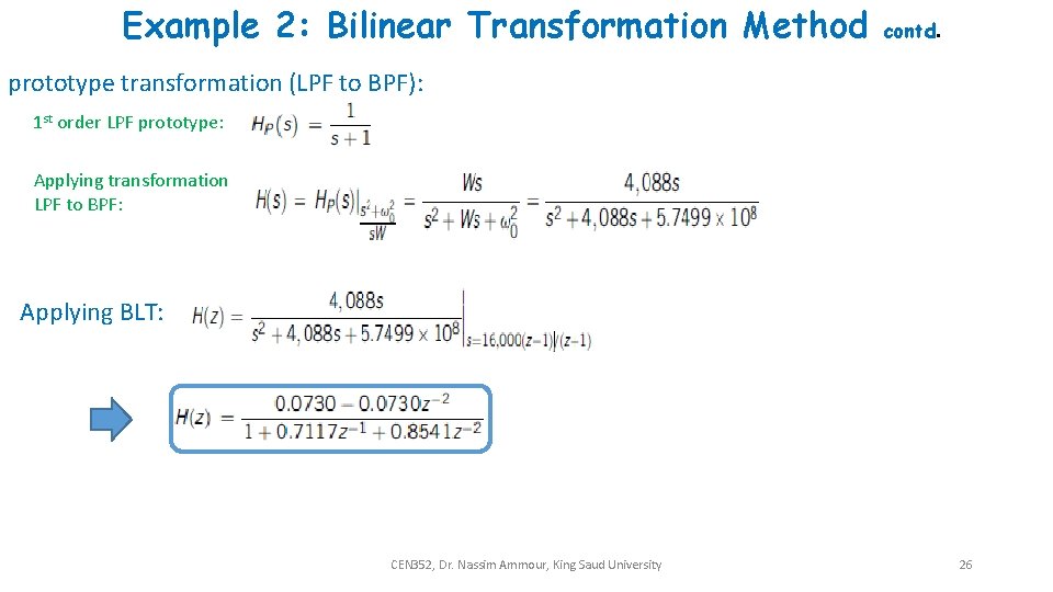 Example 2: Bilinear Transformation Method contd. prototype transformation (LPF to BPF): 1 st order
