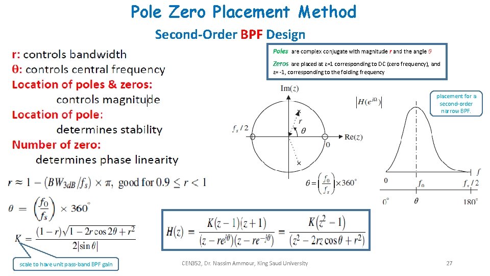 Pole Zero Placement Method Second-Order BPF Design Zeros are placed at z=1 corresponding to