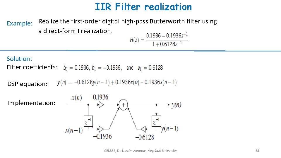IIR Filter realization Example: Realize the first-order digital high-pass Butterworth filter using a direct-form