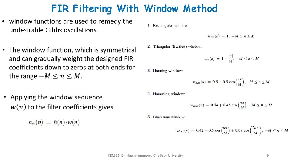 FIR Filtering With Window Method • window functions are used to remedy the undesirable