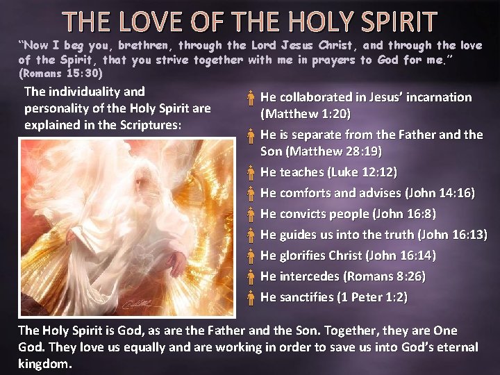 THE LOVE OF THE HOLY SPIRIT “Now I beg you, brethren, through the Lord