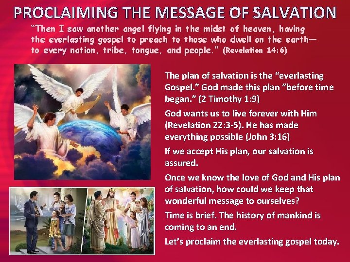 PROCLAIMING THE MESSAGE OF SALVATION “Then I saw another angel flying in the midst